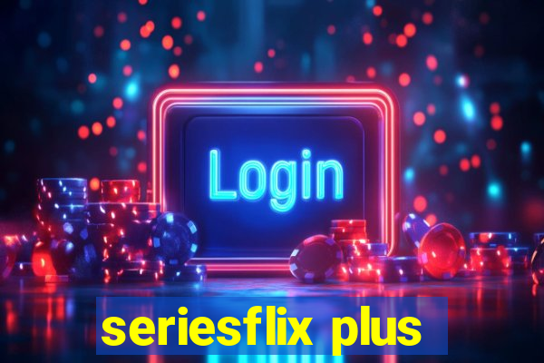 seriesflix plus